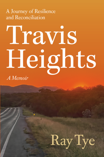 Travis Heights memoir cover by Ray Tye, open Texas road at sunset with glowing orange sky over rolling hills