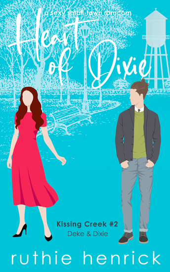 Heart of Dixie: a sexy second chance small town romcom