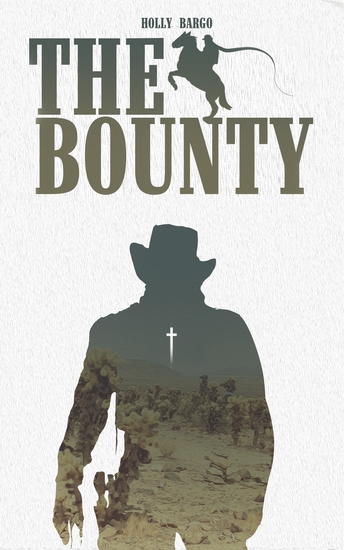 The Bounty: Jones: Book 1 of a new series taking place in the American Old West.