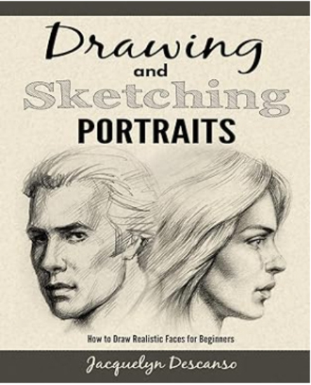 Drawing and Sketching Portraits: How to Draw Realistic Portraits for Beginners
