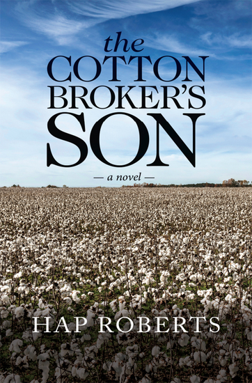 The Cotton Broker's Son - Hap Roberts