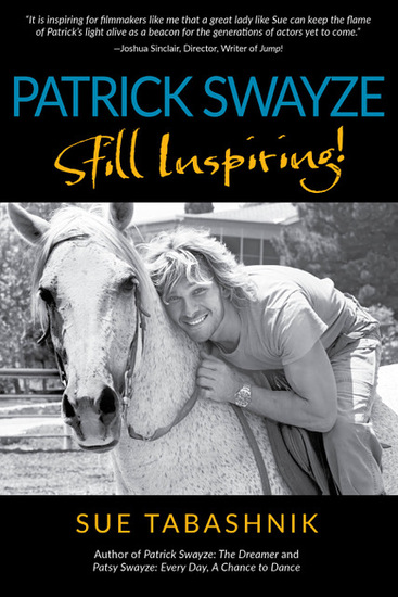 PATRICK SWAYZE Still Inspiring!