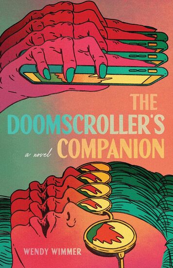 The Doomscroller's Companion: A Novel