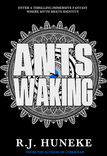 ants waking, ants waking rj huneke, sff, fantasy, dark fantasy, magical realism