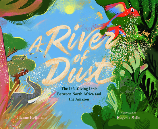 image of the children's picture book, A River of Dust: The Live-Giving Link Between North Africa and the Amazon