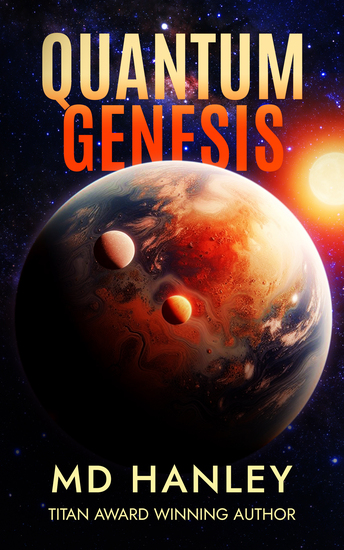Cover of Quantum Genesis shows picture of orange and red planet from space with two moons and orange sun in background