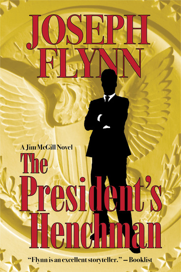 The President's Henchman, A Jim McGill Novel