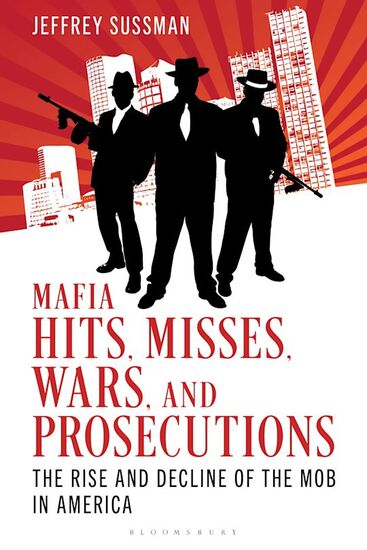 Mafia, Hits, Misses, Wars, and Prosecutions.