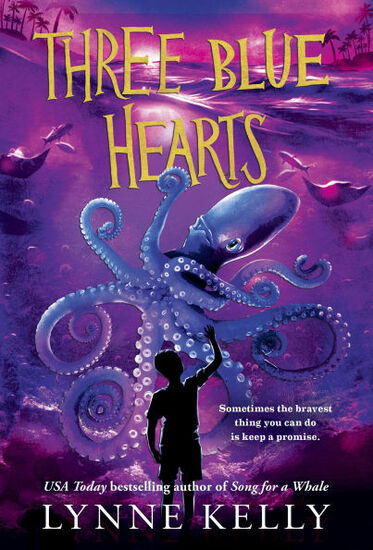 Cover of Three Blue Hearts by Lynne Kelly, an ocean scene in shades of purple. The silhouette of a boy is reaching up to a blue octopus