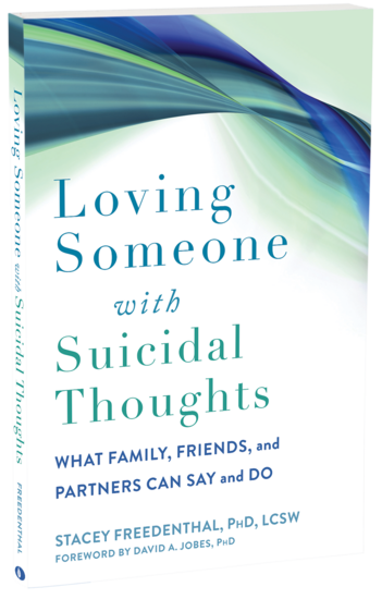 Loving Someone with Suicidal Thoughts: What Family, Friends, and Partners Can Say and Do