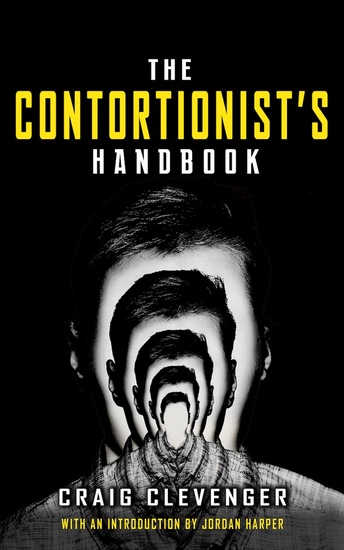 "The Contortionist's Handbook" in yellow block type against a black background; black and white photograph of a human face, within another face, within another, with indefinite recursions.