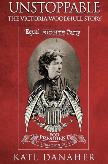 Front cover, Unstoppable: The Victoria Woodhull Story