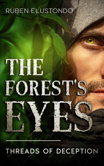 A close-up of a man's face, mostly from the nose up, is featured on the cover of a book titled "THE FOREST'S EYES" with the subtitle "THREADS OF DECEPTION." The man has intense, light green eyes and is wearing a dark, hooded garment 