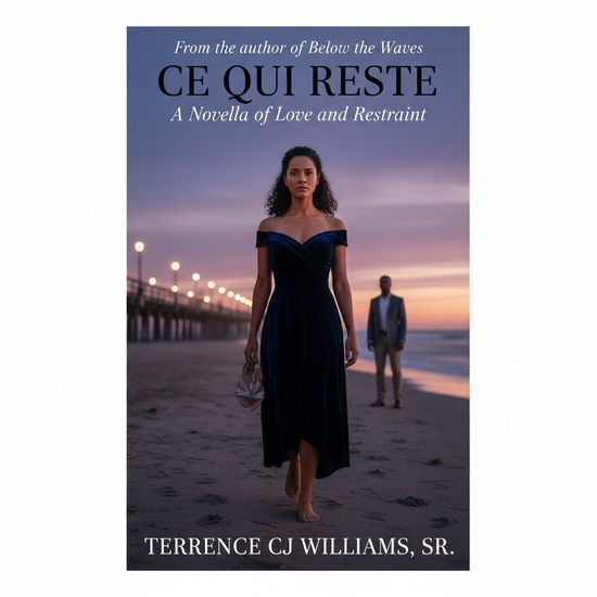 A book cover for "CE QUI RESTE: A Novella of Love and Restraint" by Terrence CJ Williams, Sr. The photorealistic artwork features a Black woman in a dark blue, off-the-shoulder velvet dress walking toward the viewer on a beach at twilight. She is barefoot