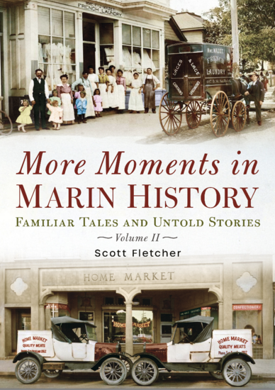 Cover of the book More Moments in Marin History: Familiar Tales & Untold Stories, Vol. II