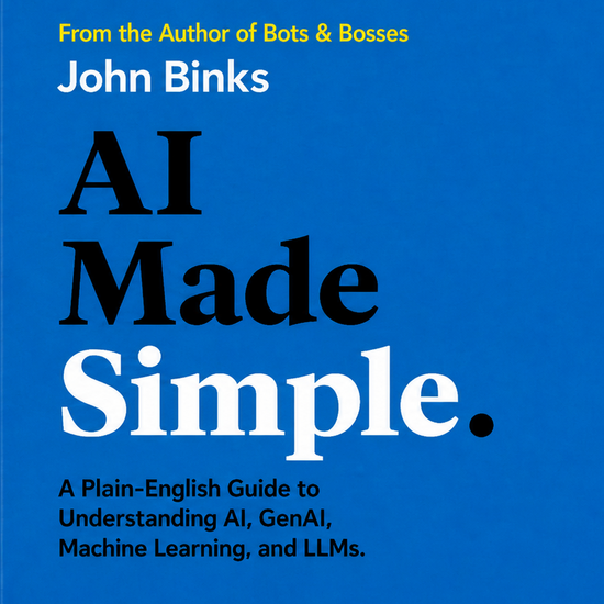 AI Made Simple: A Plain-English Guide to Understanding AI, GenAI, Machine Learning, and LLMs