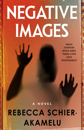 Book cover with title "Negative Images" and a shadow figure of a person with one arm raised. The blurb text reads "What happens when grief turns love into nightmares?"