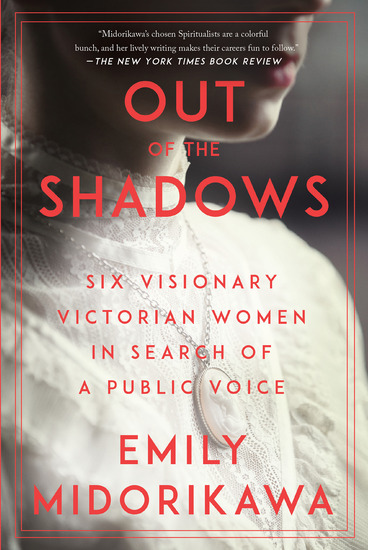 Paperback cover for Out of the Shadows features the lower face and upper body of a Victorian woman dressed in white lace set against a shadowy background. This is overlaid by the title and author's name, and a quote from the New York Times Book Review.