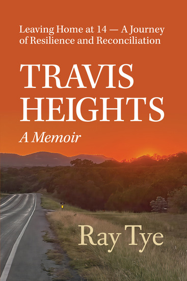 Travis Heights memoir cover by Ray Tye, open Texas road at sunset with glowing orange sky over rolling hills