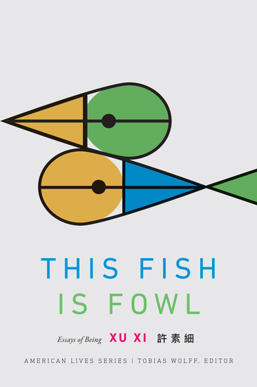book cover for This Fish is Fowl essay collection by Xu Xi