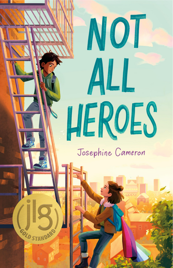 Not All Heroes by Josephine Cameron (Junior Library Guild Gold Standard)